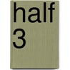 Half 3 by Ruud Doevendans