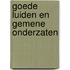 Goede luiden en gemene onderzaten