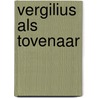 Vergilius als tovenaar by Unknown