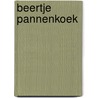 Beertje Pannenkoek by Anne van Aken