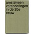 Amstelveen veranderingen in de 20e eeuw