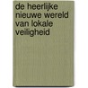 De heerlijke nieuwe wereld van lokale veiligheid door G. van den Brink