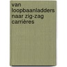 Van loopbaanladders naar zig-zag carrières by Ine Willemse
