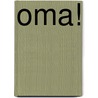 Oma! door Augusta Verburg