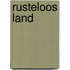 Rusteloos land