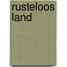 Rusteloos land