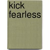 Kick Fearless door Mariëtte Ciggaar