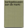 Bankgebouwen aan de Markt door W.A.A. Mes