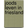 Joods leven in Friesland by S. Van Der (red.) Woude