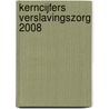 Kerncijfers Verslavingszorg 2008 by A.W. Ouwehand