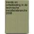 Trends en ontwikkeling in de technische installatiebranche 2008