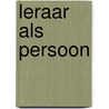 Leraar als Persoon door Stéfanie André