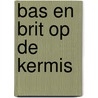 Bas en Brit op de kermis by Marian van Gog