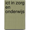 ICT in zorg en onderwijs by L. Kok
