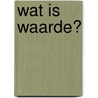 Wat is waarde? door P.P.M. Smid