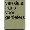 Van Dale Frans voor genieters door van Dale