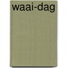 Waai-dag by Marieke Simons
