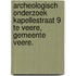 Archeologisch onderzoek Kapellestraat 9 te Veere, gemeente Veere.