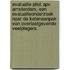 Evaluatie pilot APV Amsterdam, een evaluatieonderzoek naar de ketenaanpak van overlastgevende veelplegers.