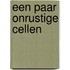 Een paar onrustige cellen
