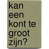 Kan een kont te groot zijn? by Ans Hey