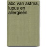 ABC van Astma, Lupus en Allergieën door F. Batmanghelidj