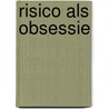 Risico als Obsessie door F.D.K. Bosch