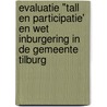 Evaluatie "Tall en Participatie' en Wet Inburgering in de gemeente Tilburg door O. Essayah