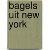 Bagels uit new York door Marc Grossman