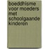 Boeddhisme voor moeders met schoolgaande kinderen