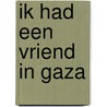 Ik had een vriend in Gaza door Valerie Zenatti