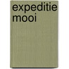 Expeditie Mooi door J.H. de Baas