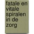 Fatale en vitale spiralen in de zorg