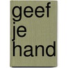 Geef Je Hand by E. Entjes