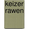 Keizer Rawen by S. Soekhoe