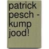 Patrick Pesch - Kump jood! by Unknown