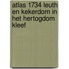 Atlas 1734 Leuth en Kekerdom in het Hertogdom Kleef door J. van Eck