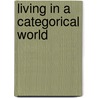 Living in a categorical world door J.A. Hagenaars