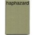 HAPHAZARD