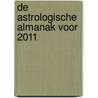 De Astrologische Almanak voor 2011 door Peter van Houten