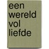 Een wereld vol liefde