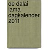 De Dalai Lama Dagkalender 2011 door De Dalai Lama