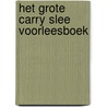 Het grote Carry Slee voorleesboek door Carry Slee