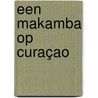 Een makamba op Curaçao by Wim Werker