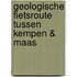 Geologische fietsroute Tussen Kempen & Maas