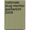 Nationale drug monitor jaarbericht 2009 door M.W. van Laar