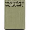 Onbetaalbaar Oosterbeeks by Unknown