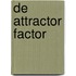 De Attractor Factor