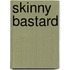 Skinny Bastard