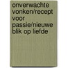 Onverwachte vonken/Recept voor passie/Nieuwe blik op liefde by K. Gold